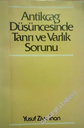 Antikçağ Düşüncesinde Tanrı ve Varlık Sorunu -