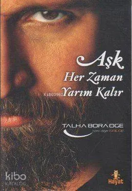 Aşk Her Zaman Yarım Kalır