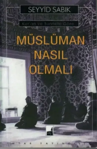 Müslüman Nasıl Olmalı