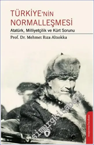 Türkiye'nin Normalleşmesi Atatürk, Milliyetçilik ve Kürt Sorunu -         2023
