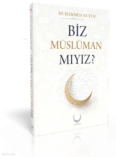 Biz Müslüman Mıyız? (Ciltli)