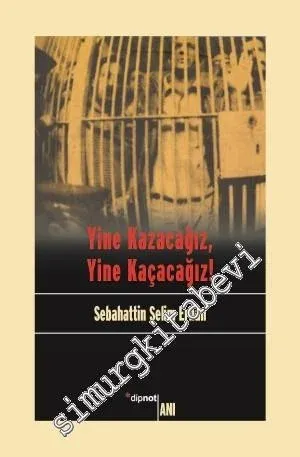 Yine Kazacağız Yine Kaçacağız -