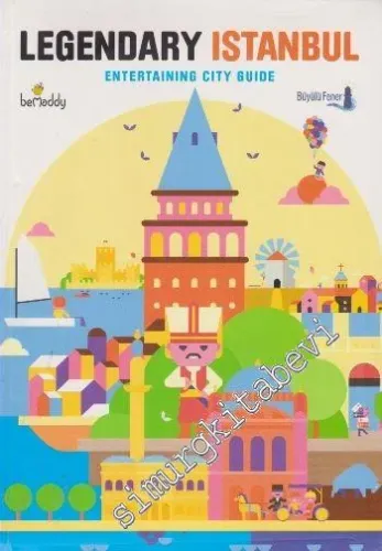Legendary Istanbul: Entertaining City Guide -