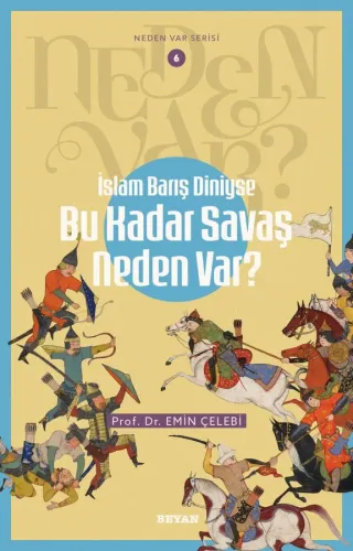 İslam Barış Diniyse Bu Kadar Savaş Neden Var?