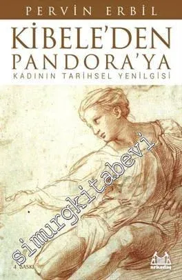 Kibele’den Pandora’ya Kadının Tarihsel Yenilgisi -