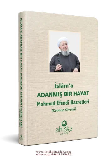 İslama Adanmış Bir Hayat Mahmud Efendi Hazretleri Mahmud Ustaosmanoğlu