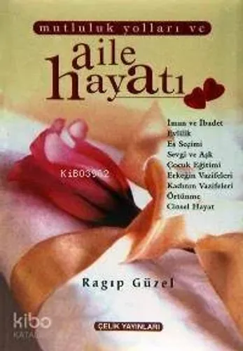 Mutluluk Yolları ve Aile Hayatı (Ciltli)