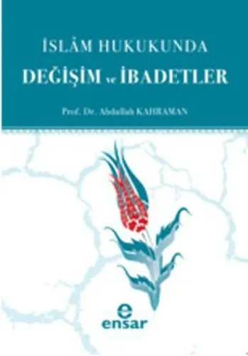 İslam Hukukunda; Değişim ve İbadetler