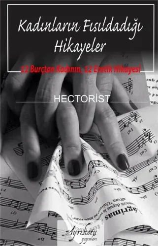 Kadınların Fısıldadığı Hikayeler; 17 Burçtan Kadının, 12 Erotik Hikayesi