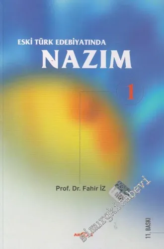 Eski Türk Edebiyatında Nazım Cilt: 1: 13. Yüzyıldan 19. Yüzyıl Ortasına Kadar Yazmalardan Seçilmiş Metinler -         2015