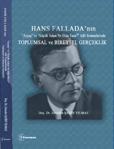 Hans Fallada'nın Ayyaş ve Küçük Adam Ne Oldu Sana? Adlı Romanlarında Toplumsal ve Bireysel Gerçeklik
