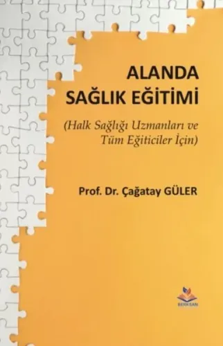 Alanda Sağlık Eğitimi;Halk Sağlığı Uzmanları ve Tüm Eğiticiler İçin