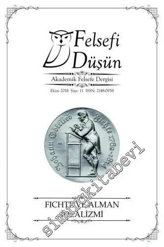 Felsefi Düşün Akademik Felsefe Dergisi - Dosya: Fichte ve Alman İdealizmi - Sayı: 11      Ekim