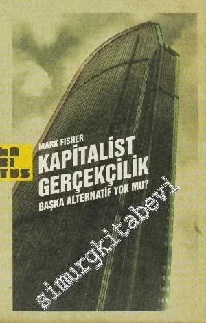 Kapitalist Gerçekçilik: Başka Altarnetif Yok mu? -         2011