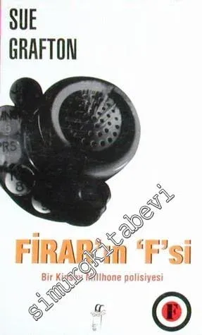 Firar'ın ‘F'si - Bir Kinsey Millhone Polisiyesi -        1997