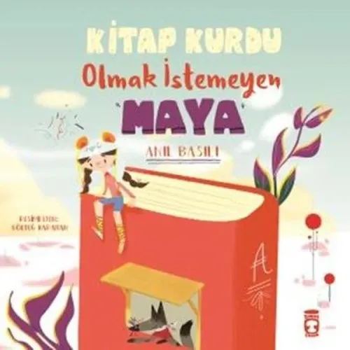 Kitap Kurdu Olmak  İstemeyen Maya