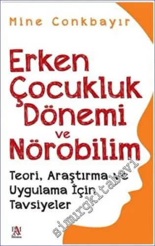 Erken Çocukluk Dönemi Ve Nörobilim : Teori, Araştırma ve Uygulama İçin Tavsiyeler -         2023