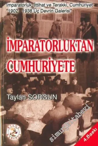 İmparatorluktan Cumhuriyete: İmparatorluk, İttihat ve Terakki, “1902 - 1938 Üç Devrin Galerisi” -        2003