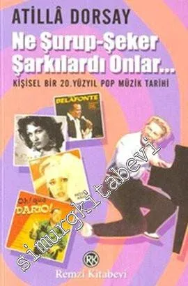 Ne Şurup - Şeker Şarkılardı Onlar... Kişisel Bir 20. Yüzyıl Pop Müzik Tarihi -         2003