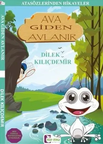Atasözlerinden Hikayeler Ava Giden Avlanır