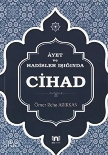 Ayet ve Hadisler Işığında Cihad