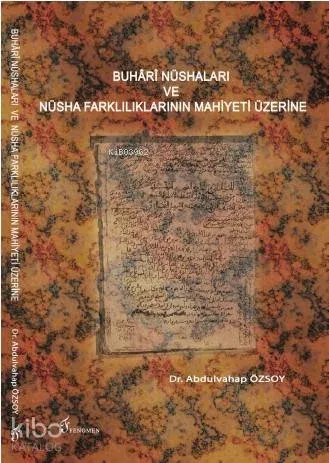 Buhari Nüshaları ve Nüsha Farklılıklarının Mahiyeti Üzerine