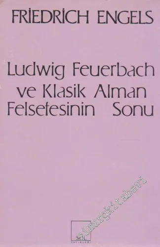 Ludwig Feuerbach ve Klasik Alman Felsefesinin Sonu -        1992