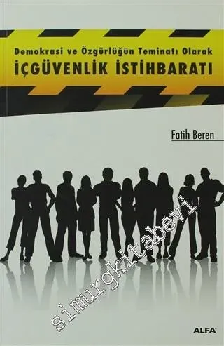 Demokrasi ve Özgürlüğün Teminatı Olarak İçgüvenlik İstihbaratı -         2011