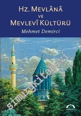 Hz. Mevlâna ve Mevlevi Kültürü -
