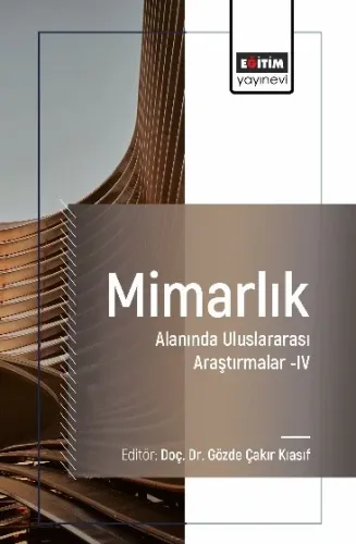 Mimarlık Alanında Uluslararası Araştırmalar-IV