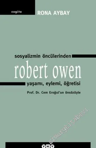 Sosyalizmin Öncülerinden Robert Owen: Yaşamı, Eylemi, Öğretisi -        2005