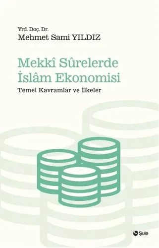 Mekki Surelerde İslam Ekonomisi; Temel Kavramlar ve İlkeler