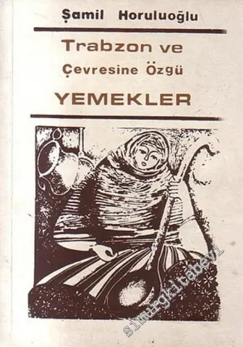 Trabzon ve Çevresine Özgü Yemekler -