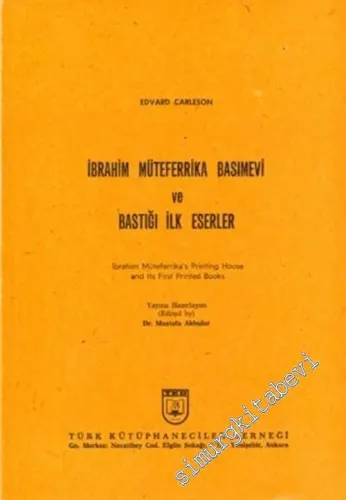 İbrahim Müteferrika Basımevi ve Bastığı ilk Eserler = İbrahim Müteferrika's Printing House and Its First Printed Books -        1979