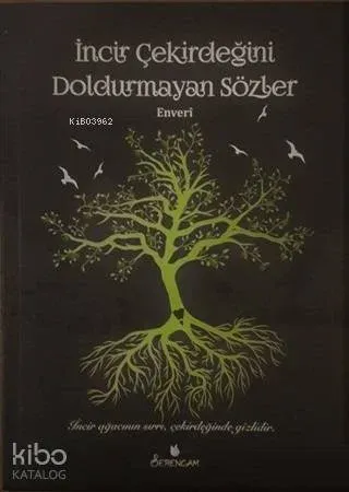 İncir Çekirdeğini Doldurmayan Sözler