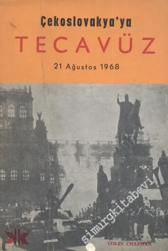 Çekoslovakya'ya Tecavüz 21 Ağustos 1968 - İMZALI -