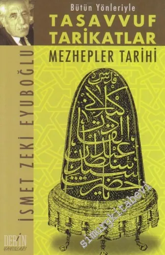 Bütün Yönleriyle Tasavvuf Tarikatlar Mezhepler Tarihi