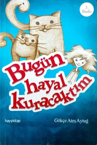 Bugün Hayal Kuracaktım Gökçe Ateş Aytuğ Hayykitap