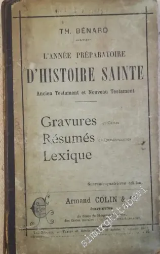 L'Année Préparatoire d'Histoire Sainte: Ancien et Nouveau Testament Ornée de 112 Gravures et de Cinq Cartes CİLTLİ -        1896