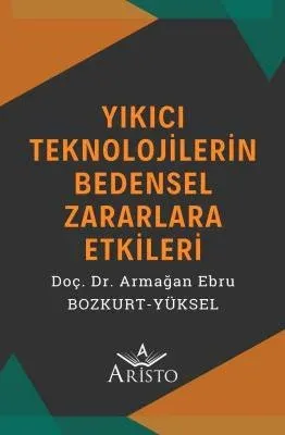 Yıkıcı Teknolojilerin Bedensel Zararlara Etkileri