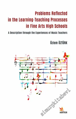 Problems Reflected in the Learning-Teaching Processes in Fine Arts High Schools : A Description through the Experiences of Music Teachers -         2021