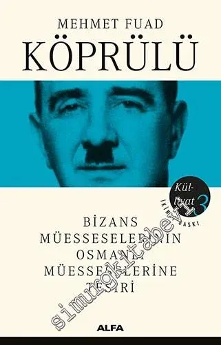 Bizans Müesseselerinin Osmanlı Müesseselerine Tesiri -         2023