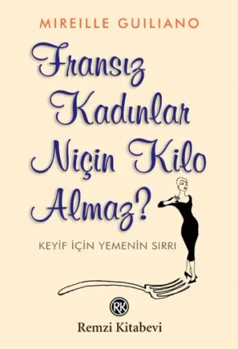 Fransız Kadınlar Niçin Kilo Almaz Mireille Guiliano