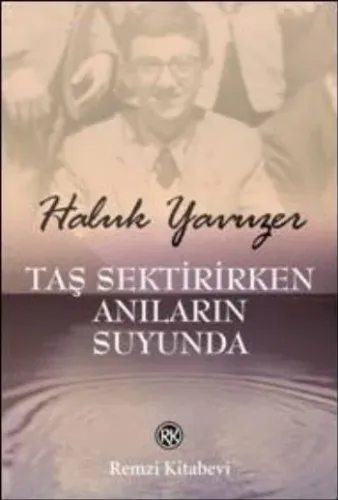 Taş Sektiren Anıların Suyunda