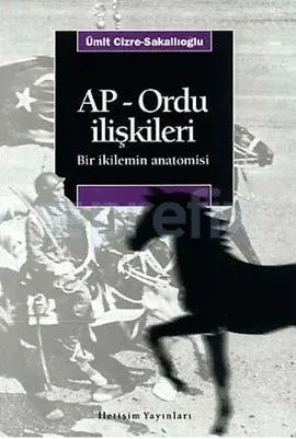 AP Ordu İlişkileri: Bir İkilemin Anatomisi