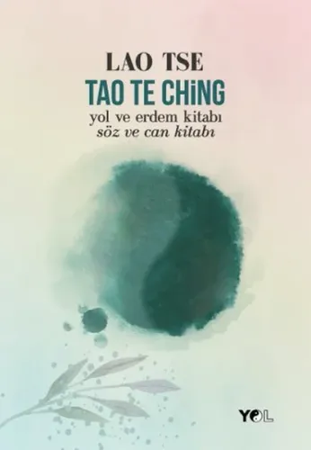 Tao Te Ching Yol ve Erdem Kitabı Söz ve Can Kitabı