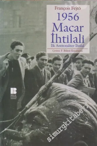 1956 Macar İhtilali: İlk Antitotaliter İhtilal -