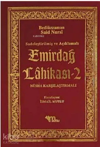 Emirdağ Lahikası -2 / Sadeleştirilmiş ve Açıklamalı - Nüsha Karşılaştırmalı