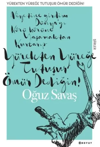 Yürekten Yüreğe Tutuşur Ömür Dediğin; Niyetine Gördüm Dünya'yı Körü Körüne Yaşamaktan Kurtarış