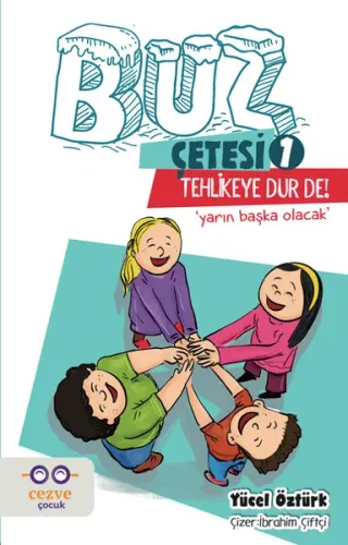Tehlikeye Dur De!; Buz Çetesi 1